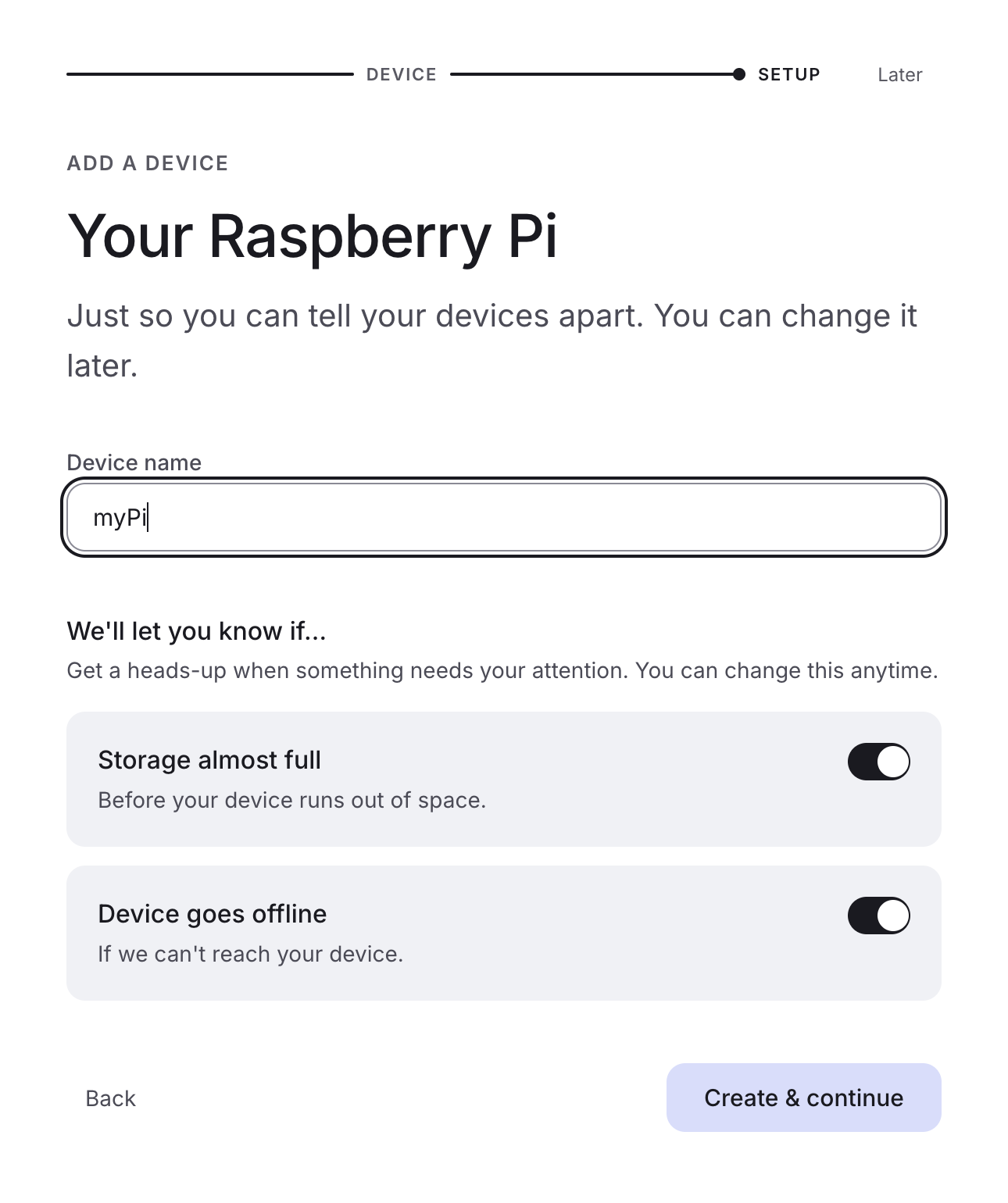 Your Raspberry Pi: the device name and the two alert switches, then Create & continue